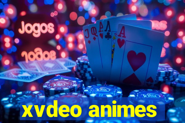 xvdeo animes